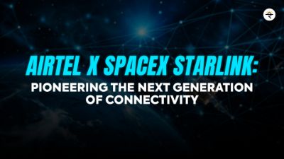 Airtel & SpaceX: Charting a New Course for India's Satellite Internet Revolution